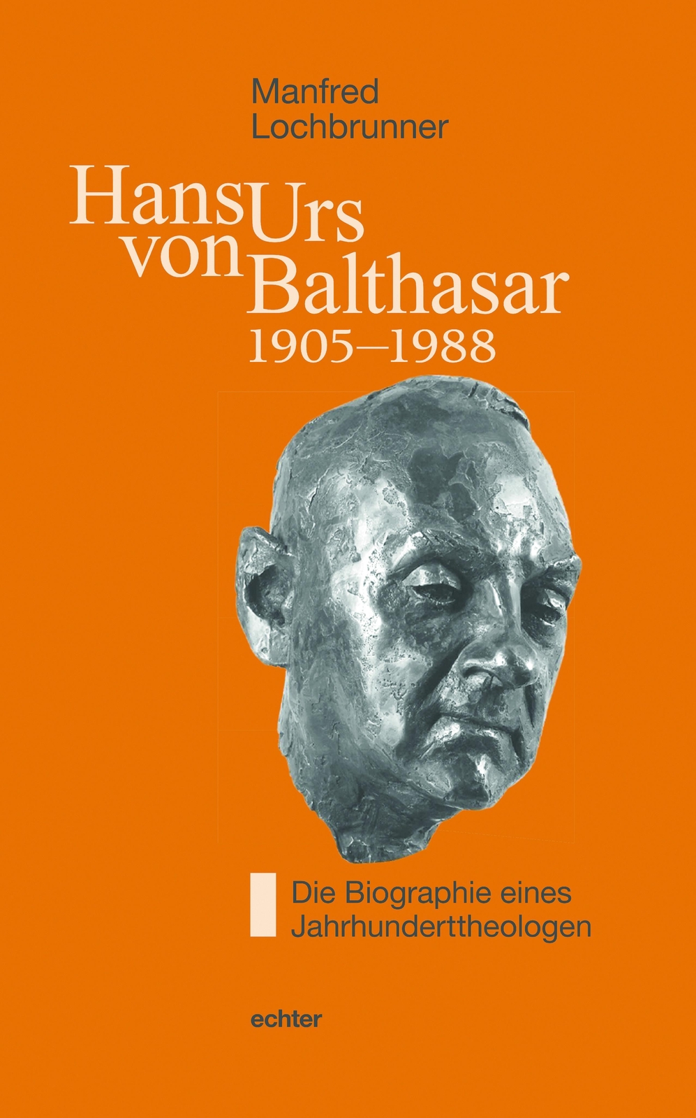Hans Urs Von Balthasar (1905-1988) Manfred Lochbrunner