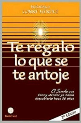 Te Regalo Lo Que Se Te Antoje (Spanish - Paperback) By Conny Méndez