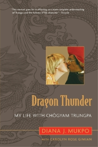 Carolyn Rose Gimian Diana J. Mukpo Dragon Thunder (Tascabile)