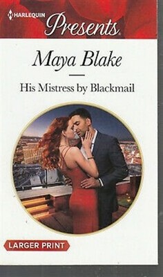 Blake, Maya - His Mistress By Blackmail -  Harlequin Presents - # 3602