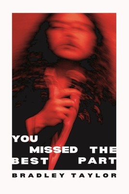 YOU MISSED THE BEST PART by TAYLOR, BRADLEY Paperback Self Help Business