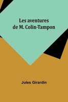 Les Aventures De M. Colin-Tampon | Jules Girardin | Taschenbuch | FranzöSisch