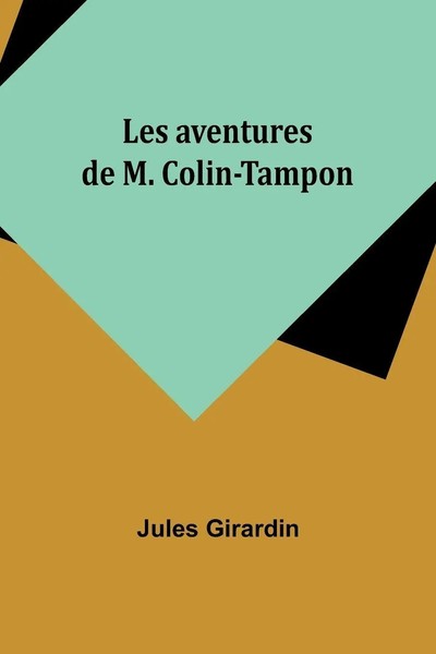 Les Aventures De M. Colin-Tampon | Jules Girardin | Taschenbuch | FranzöSisch-image