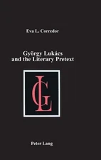 Gyoergy Lukacs and the Literary Pretext - 9780820404288