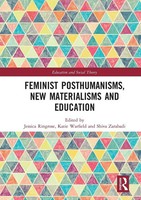 Feminist Posthumanisms, New Materialisms And Education Jessica Ringrose (U. A.)