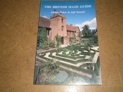 THE BRITISH MAZE GUIDE - ADRIAN FISHER & JEFF SAWARD - 1991 P/B ED.