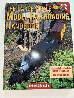 The Large Scale Model Railroading Handbook,  Robert Schleicher