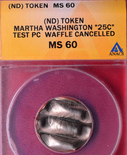 MARTHA WASHINGTON QUARTER PATTERN WAFFLE CANCELLED TEST PIECE ! ANACS MS-60!