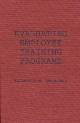 Evaluating Employee Training Programs: A Research-Based Guide for Human Resource