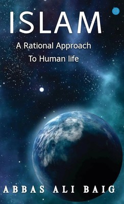 Abbas Ali Baig | Islam A Rational Approach To Human Life | Buch | Englisch