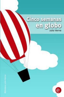 Cinco semanas en globo, Paperback by Verne, Jules; Fresneda, Rubén, Brand New...