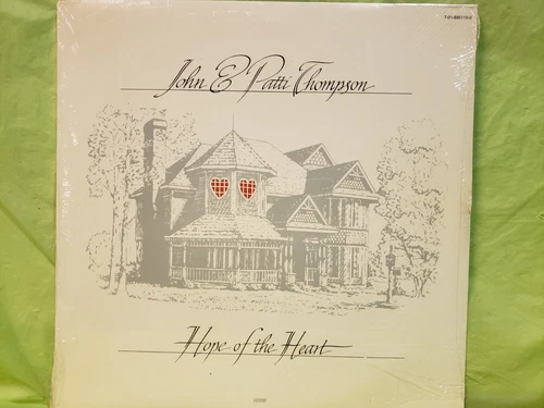 John & Patti Thompson – Hope Of The Heart - NEW/SEALED ORIGINAL VINYL RECORD LP