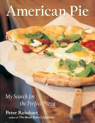 American Pie: My Search for the Perf..., Peter Reinhart