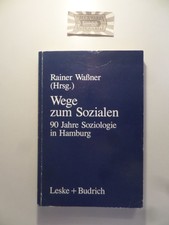 Wege zum Sozialen: 90 Jahre Soziologie in Ham...
