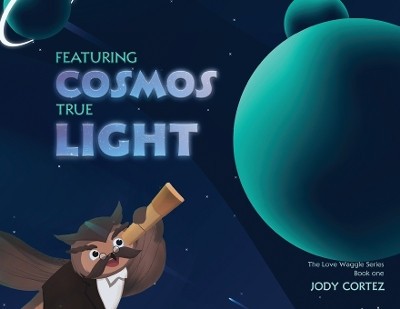The Love Waggle Series Book One: Featuring Cosmos True Light By Jody Cortez -...