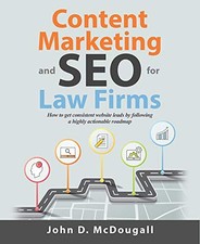 Content Marketing and SEO for Law Firms by John D. McDougall