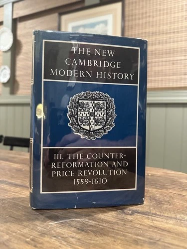New Cambridge Modern History, Vol. 3: The Counter-Reformation and Price Revolution