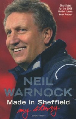 Made in Sheffield: Neil Warnock - My Story,Neil Warnock- 9780340937211