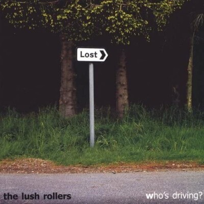 THE LUSH ROLLERS Who`s Driving CD