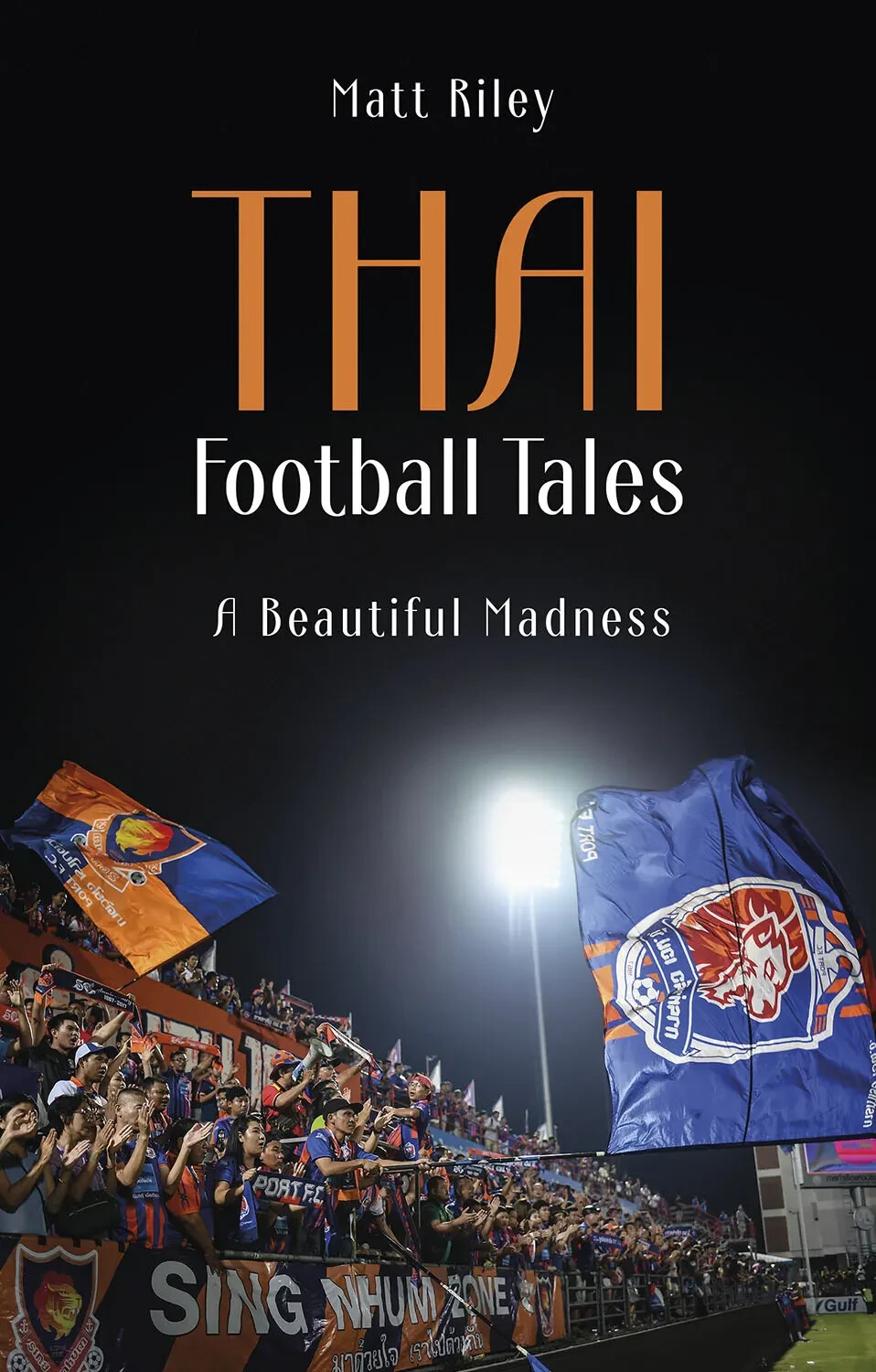 Thai Football Tales: A Beautiful Madness by Matt Riley (PB 2023) - Image 5