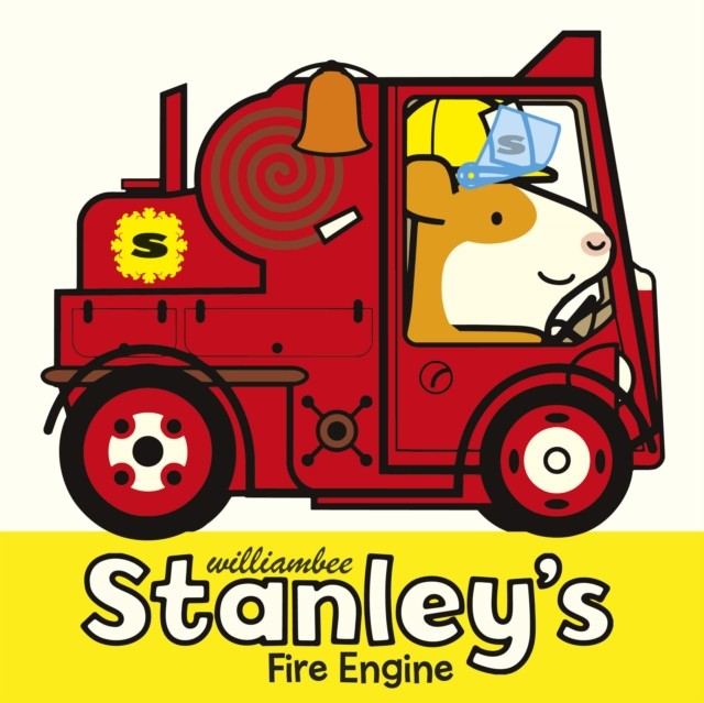 Stanley's Fire Engine by William Bee (Paperback Book)
