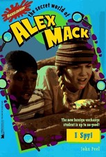 I SPY SECRET WORLD OF ALEX MACK 13 (ALEX MACK) By John Peel
