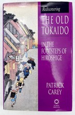 Rediscovering The Old Tokaido Patrick Carey 2000 1st Ed Signed Hiroshige Global