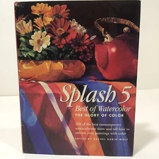 Splash 5 - Best of Watercolor: The Glory of Color - Hardcover - VERY GOOD