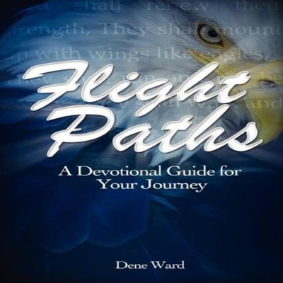 Flight Paths A Devotional Guide for Your Journey Dene Ward Paperb