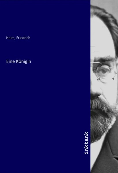 Friedrich Halm | Eine KöNigin | Taschenbuch | Deutsch | Inktank-Publishing-image