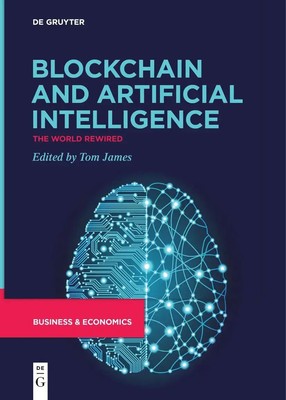 Blockchain and Artificial Intelligence | The World Rewired | Tom James | Buch