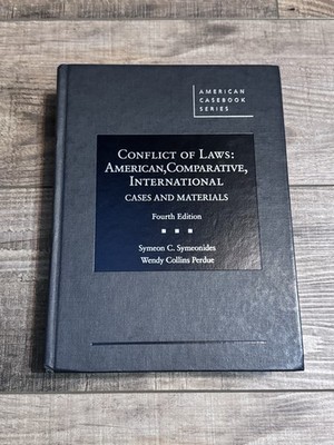 Conflict of Laws: American, Comparative, International, Cases and Materials 4th