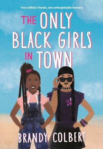 The Only Black Girls in Town,Colbert, Brandy Brandy Colbert,