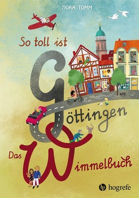 So toll ist Göttingen! | Nora Tomm | Das Wimmelbuch | Buch | 16 S. | Deutsch