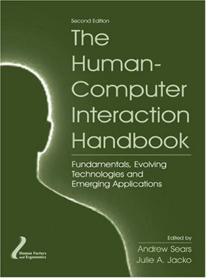 The Human-Computer Interaction Handbook: Fundamentals, Evolving