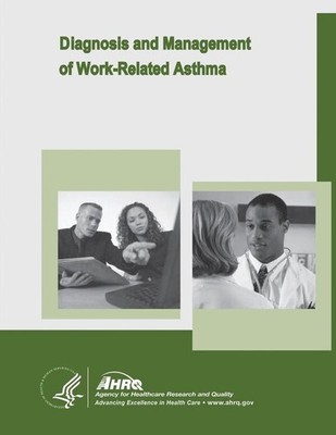 Diagnosis and Management of Work-Related Asthma: Evidence Report/Technology Asse