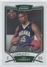 2008-09 Bowman Draft Picks & Stars Chrome Roy Hibbert #166 Rookie Auto RC 0b9