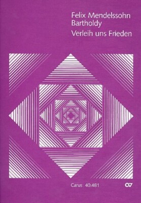 Felix Mendelssohn Bartholdy | Verleih uns Frieden gnadiglich MWV A 11 (1980)