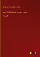 D. Josef Gomez Hermosilla | Arte De Hablar En Prosa Y Verso | Buch | Spanisch