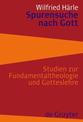 Spurensuche Nach Gott: Studien Zur Fundamentaltheologie Und ...