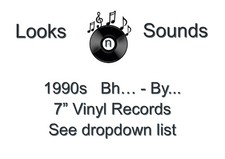 1990s 7" VINYLS - VARIOUS ARTISTS / TITLES - BH... - BY... - EX / VG+