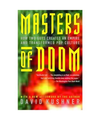 Masters of Doom: How Two Guys Created an Empire and Transformed Pop Culture, Dav