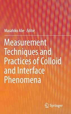 Measurement Techniques and Practices of Colloid and Interface Phenomena, Abe-,