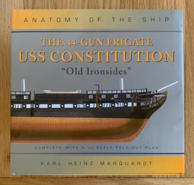 Anatomy of the Ship The 44-Gun Frigate USS Constitution  Old Ironsides'' Karl H