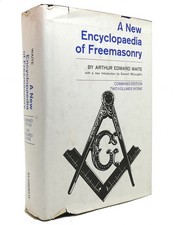 Arthur Edward Waite A NEW ENCYCLOPAEDIA OF FREEMASONRY  Combined Edition 4th Pri