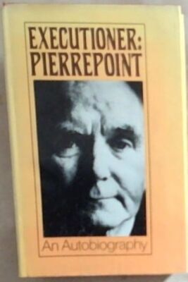 Executioner: Pierrepoint By Albert Pierrepoint: Hardback In Dust - Foto 7