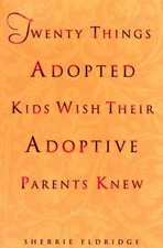 Twenty Things Adopted Kids Wish Their Adoptive Parents Knew Sherr