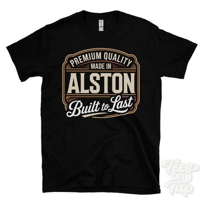 MADE IN ALSTON PREMIUM QUALITY BUILT TO LAST T-SHIRT cumbria england