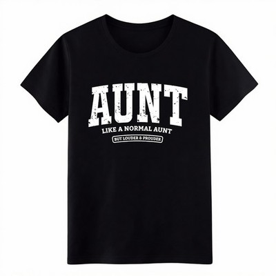 Aunt Louder Prouder Funny Graphic T-Shirt Unisex Aunt Life Tee,Free Shipping