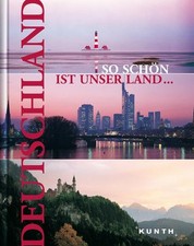 Deutschland - so schön ist unser Land by Wolfgang Kunth